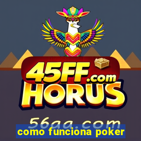 como funciona poker
